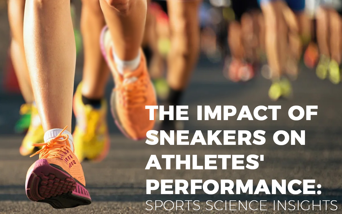 The Impact of Sneakers on Athletes' Performance: Sports Science Insights